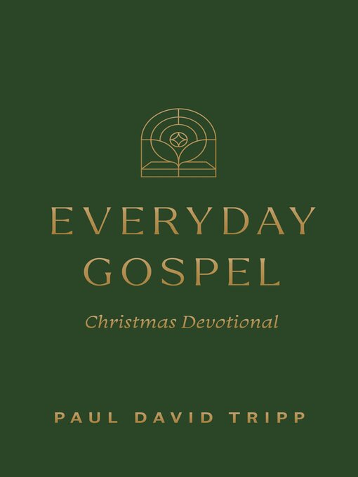 Title details for Everyday Gospel Christmas Devotional by Paul David Tripp - Available